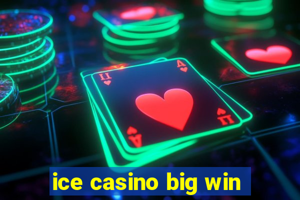 ice casino big win